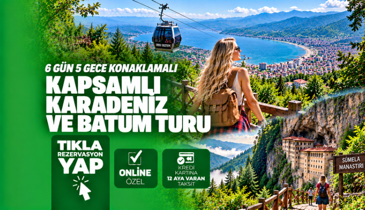 Kapsamlı Karadeniz Ve Batum Turu